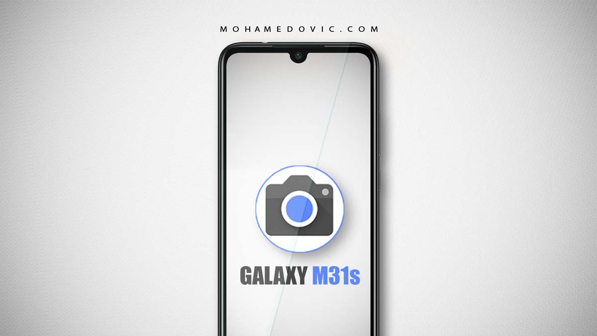 سامسونج M31 جوجل كاميرا v7.2