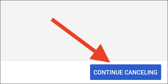 تأكيد إلغاء الاشتراك بالضغط على Continue Canceling