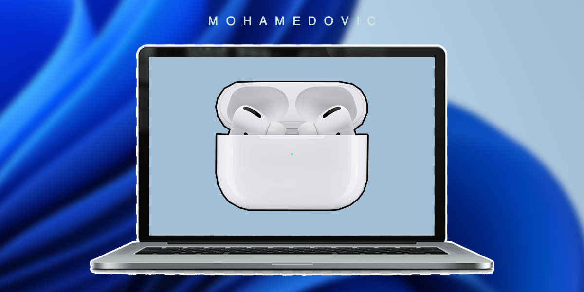 توصيل سماعات Apple AirPods بالكمبيوتر في ويندوز 11