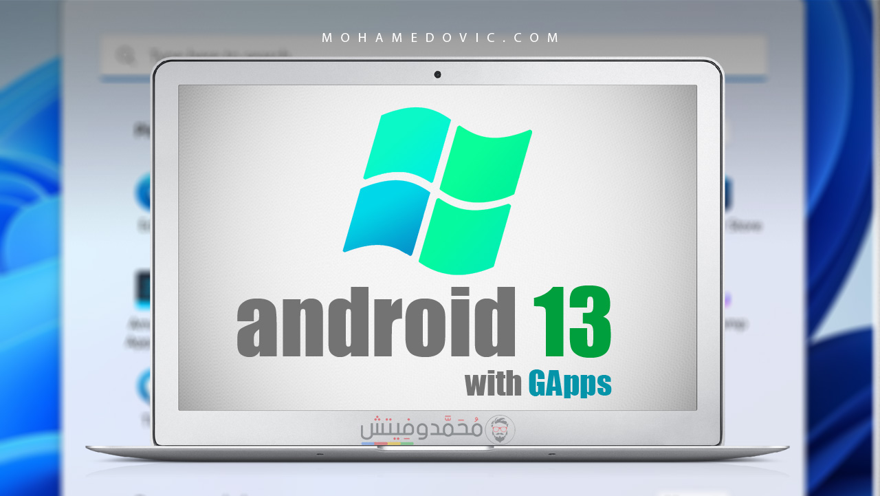 Get Rooted Android 13 with Google Apps on Windows 11